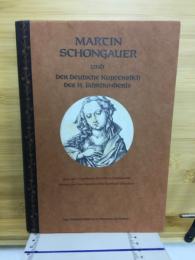 MARCIN SCHONGAUER　マルティン・ショーンガウアーと15世紀ドイツ銅版画