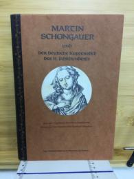 MARCIN SCHONGAUER　マルティン・ショーンガウアーと15世紀ドイツ銅版画