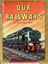 OUR RAILWAYS  A`LEARN ABOUT BOOK