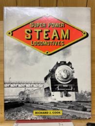 SUPER POWER STEAM LOCOMOTIVES
