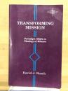 Transforming Mission: Paradigm Shifts in Theology of Mission 