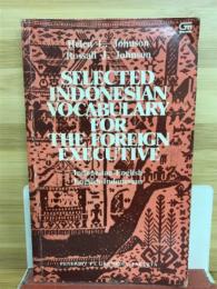 SELECTEDINDONESIAN 　VOCABULARYFORTHE FOREIGNEXECUTIVE