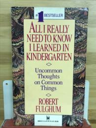ALLI REALLY NEED TO KNOW I LEARNED IN KINDERGARTEN