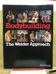 Bodybuilding the Weider approach