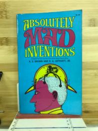 ABSOLUTELY MAD INVENTIONS