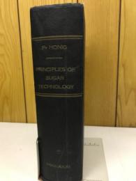 PRINCIPLES OF SUGAR TECHNOLOGY VOLUME I