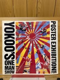 POSTER EXHIBITION FOR YOKOO'S ONE MAN SHOW