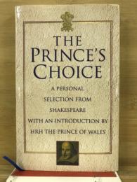 The Prince's Choice A Personal Selection from Shakespeare by the Prince of Wales