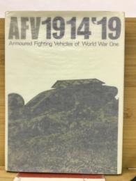 AFV 1914-19 : Armoured Fighting Vehicles of World War One Volume 1