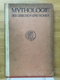 MYTHOLOGIE DER GRIECHEN UND ROMER