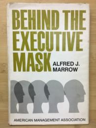 BEHIND THE EXECUTIVE MASK