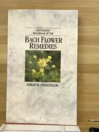Illustrated Handbook of the Bach Flower Remedies