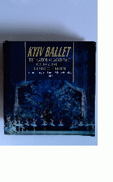 KYIV BALLET THE NATIONAL ACADEMIC OPERA & BALLET THEATRE OF UKRAINE