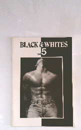 BLACK　&　WHITES　Vol. 5
