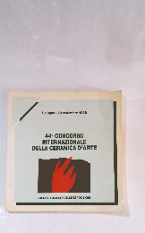 44° CONCORSO INTERNAZIONALE DELLA CERAMICA D'ARTE