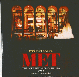 MET　THE METROPOLITAN OPERA