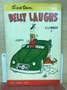 Belly laughs.