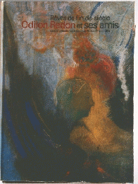 Reves de fin-de-siecle Odilon Redon et ses amis