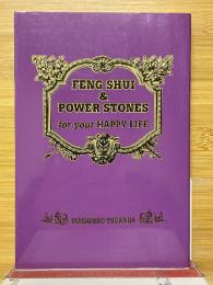 FENG SHUI & POWER STONES for your HAPPY LIFE