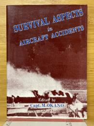 SURVIVAL ASPECTS in AIRCRAFT ACCIDENTS　事故からの生還 