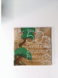 The　50　Greatester Japanese Printings