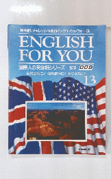 ENGLISH FOR YOU 国際人の英会話シリーズ　13