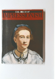 THE BIRTH OF IMPRESSIONISM