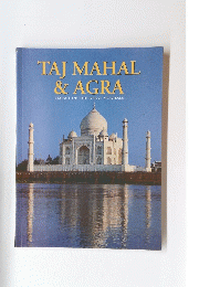 TAJ MAHAL & AGRA LEGACY OF THE GREAT MUGHALS