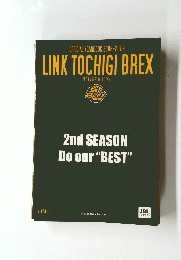 LINK　TOCHIGI　BREX　2nd SEASON Do our "BEST"