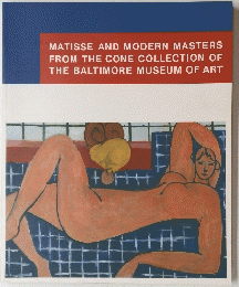 MATISSE AND MODERN MASTERS FROM THE CONE COLLECTION OF THE BALTIMORE MUSEUM OF ART