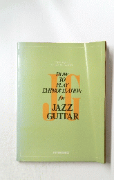 HOW TO PLAY IMPROVISATION for JAZZ GUITAR
