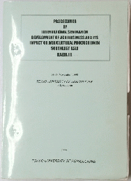 PROCEEDINGS OF INTERNATIONAL SEMINAR ON DEVELOPMENT OF AGRIBUSINESS AND ITS IMPACT ON AGRICULTURAL PRODUCTION IN SOUTHEAST ASIA