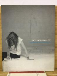 PATTI SMITH COMPLETE : lyrics, notes and reflections 　
