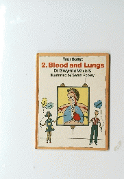 2. Blood and Lungs Dr Gwynne Vevers Illustrated by Sarah Pooley