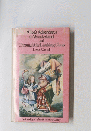 Alice's Adventures in Wonderland and Through the Looking Glass