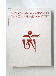 WISDOM AND COMPASSION THE SACRED ART OF TIBET