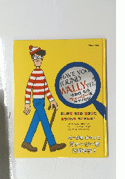 HAVE YOU FOUND WALLY YET ? きみはもう ウォーリーを みつけたか