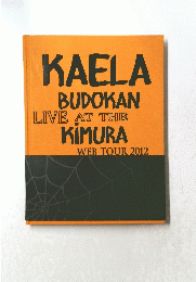 KAELA BUDOKAN LIVE AT THE KIMURA WEB TOUR 2012