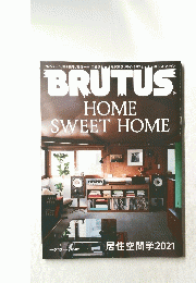 BRUTUS　HOME SWEET HOME