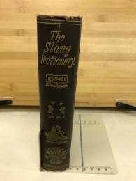 THE SLANG DICTIONARY 　ETYMOLOGICAL HISTORICAL AND ANECDOTAL