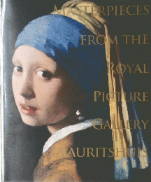 MASTERPIECES FROM THE ROYAL PICTURE GALLERY AURITSHUIS