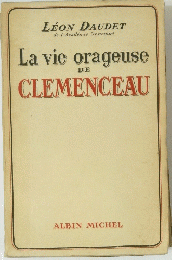 CLEMENCEAU　La vie orageuse DE