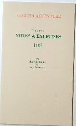 ENGLISH ADVENTURE　NOTES　&　EXERCISES　10