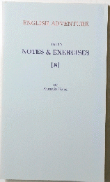 ENGLISH ADVENTURE　NOTES　&　EXERCISES　8　