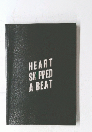 HEART　SKIPPED　A　BEAT