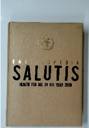 ENCYCLOPEDIA SALUTIS HEALTH FOR ALL BY THE YEAR 2000