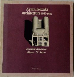 Arata Isozaki architetture 1959-1982