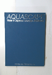 AQUASCAPE Water in Japanese Landscape Architecture
