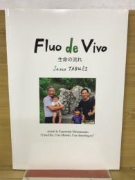 Fluo de Vivo 　生命の流れ