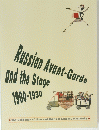 Russian Avant-Garde and the Stage 1900-1930